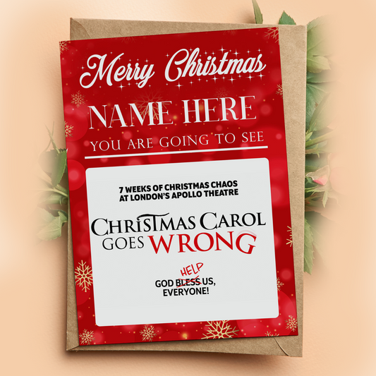 You are going to see Christmas Carol Goes Wrong Personalised Gift Card